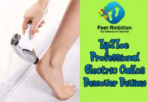 Tip2Toe Professional Electric Callus Remover review