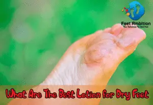 What Are The Best Lotion for Dry Feet